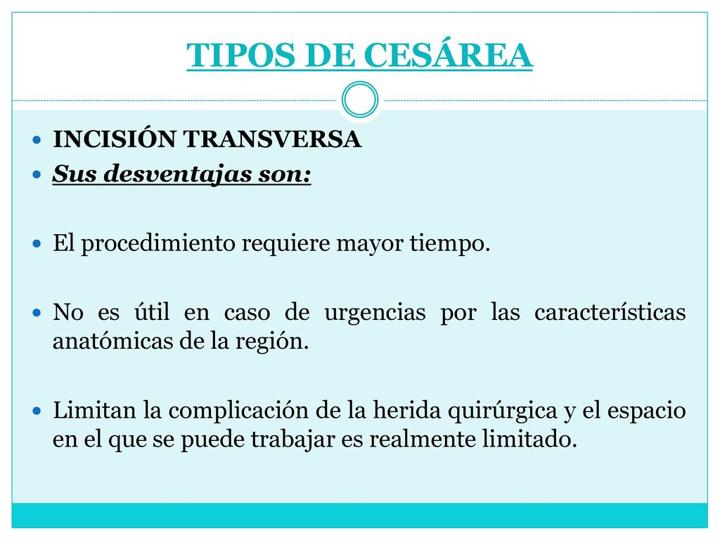 TIPOS DE CESÁREA INCISIÓN TRANSVERSA Sus desventajas son: