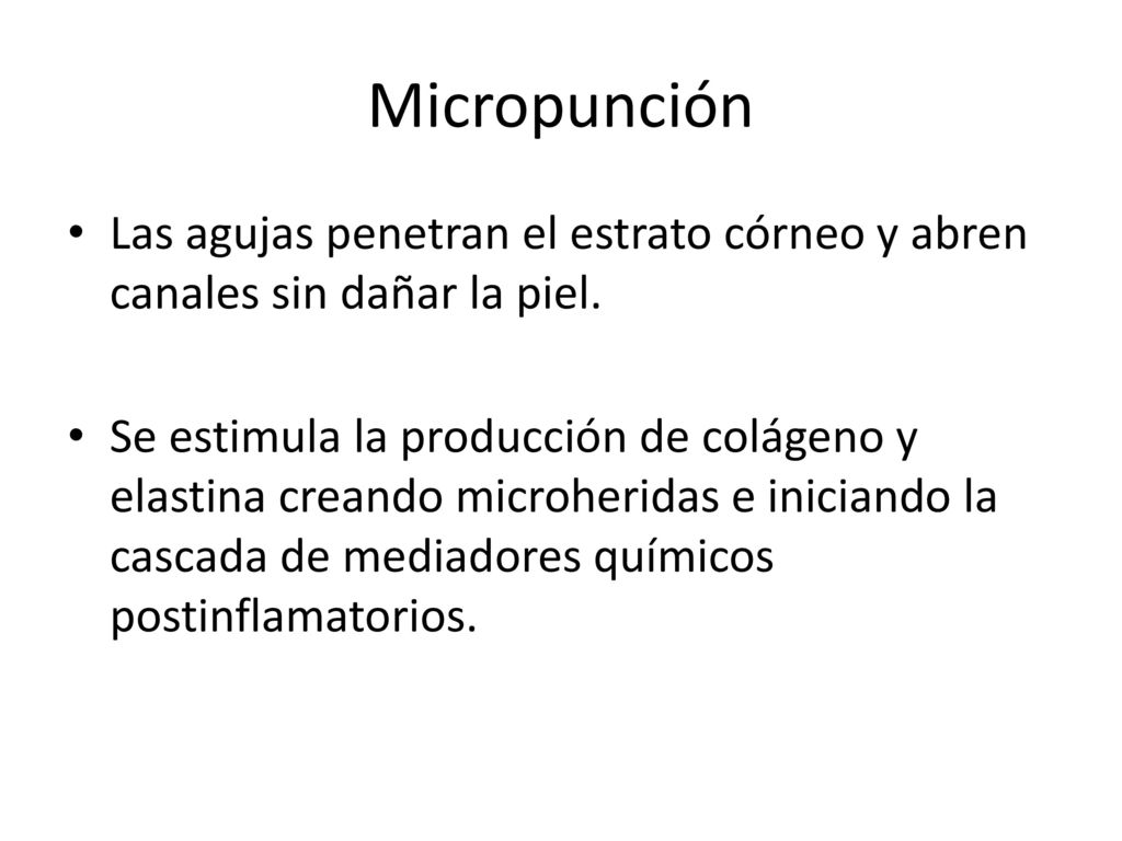 Micropunción Las agujas penetran el estrato córneo y abren canales sin dañar la piel.