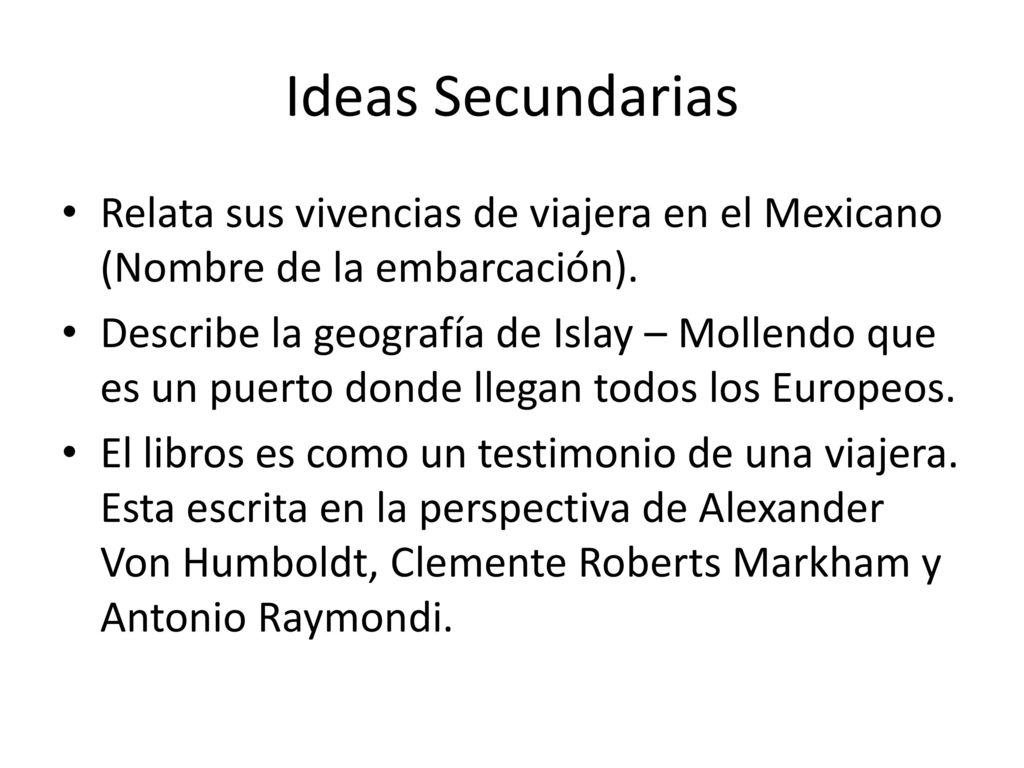 Ideas Secundarias Relata sus vivencias de viajera en el Mexicano (Nombre de la embarcación).
