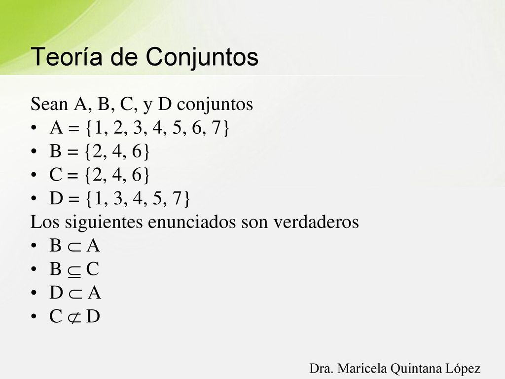 Teoría de Conjuntos Sean A, B, C, y D conjuntos