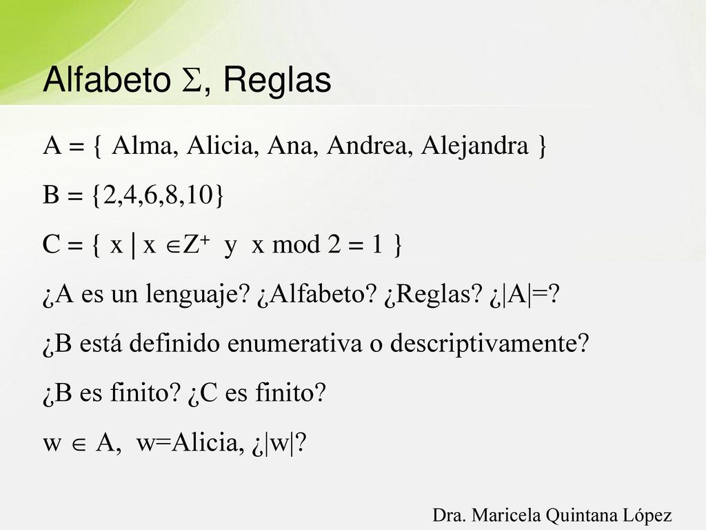 Alfabeto , Reglas A = { Alma, Alicia, Ana, Andrea, Alejandra }