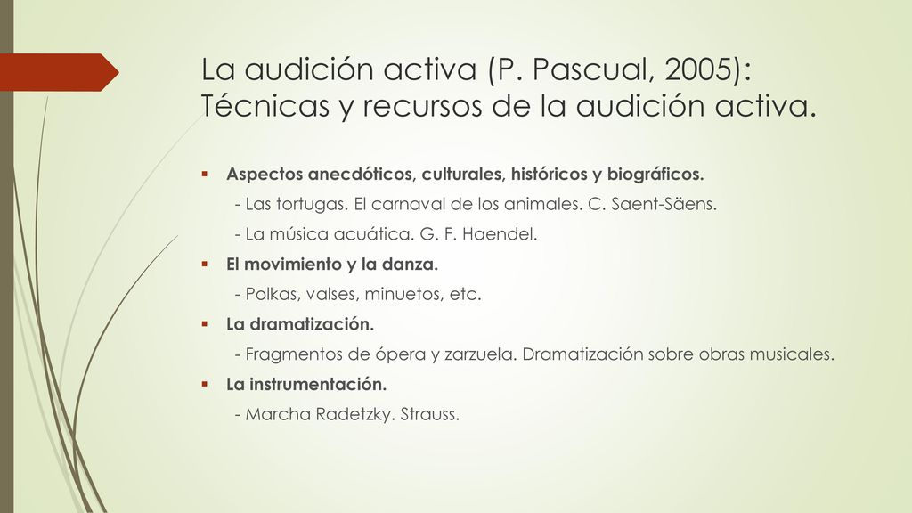 La audición activa (P. Pascual, 2005): Técnicas y recursos de la audición activa.