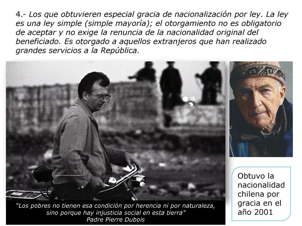 Obtuvo la nacionalidad chilena por gracia en el año 2001