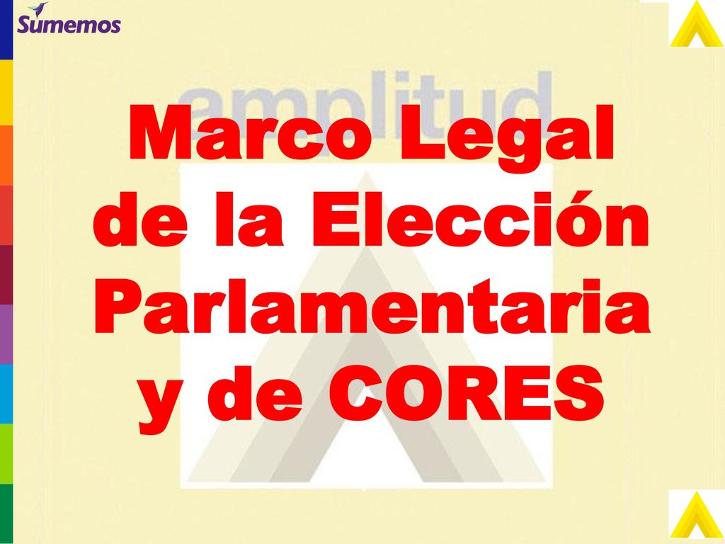 Marco Legal de la Elección Parlamentaria y de CORES