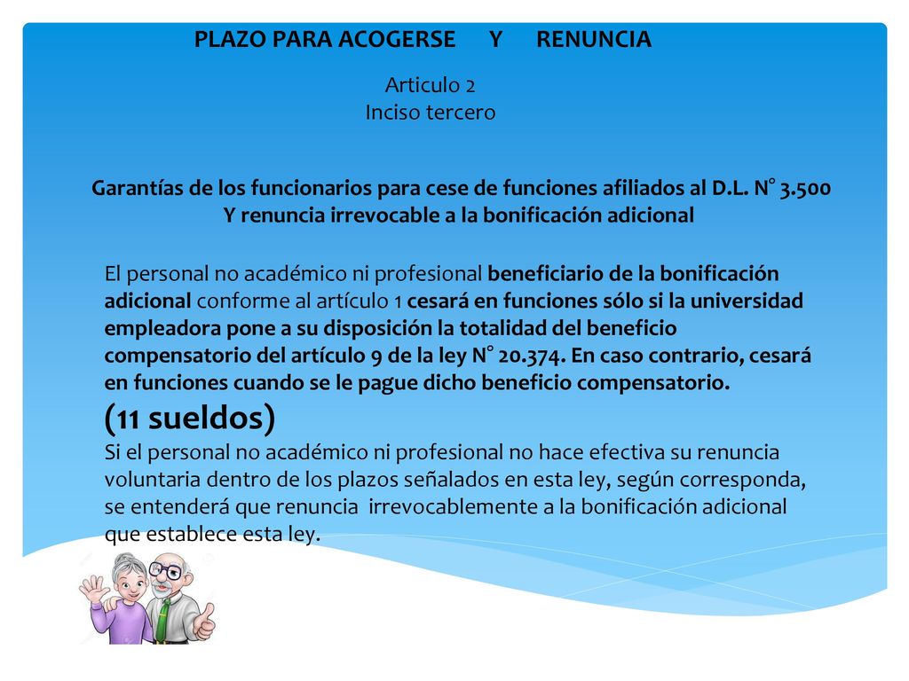 (11 sueldos) PLAZO PARA ACOGERSE Y RENUNCIA Articulo 2 Inciso tercero