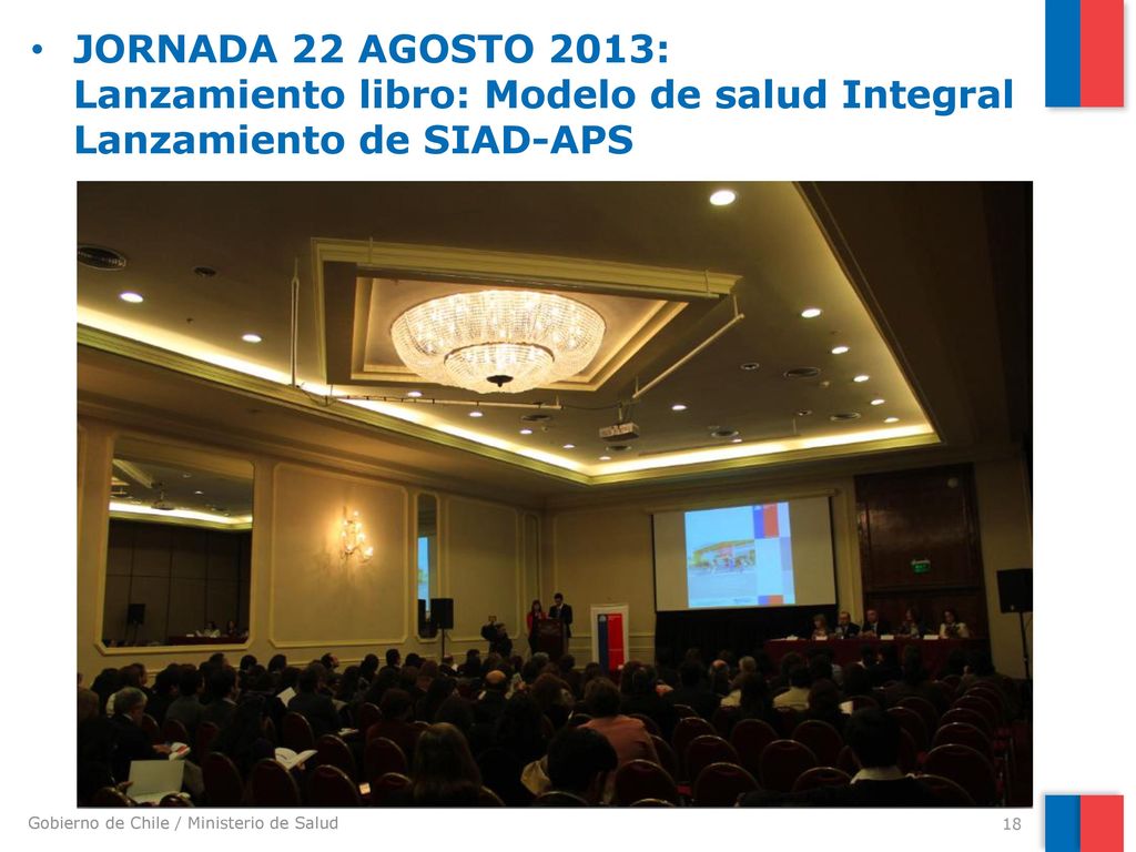 JORNADA 22 AGOSTO 2013: Lanzamiento libro: Modelo de salud Integral Lanzamiento de SIAD-APS