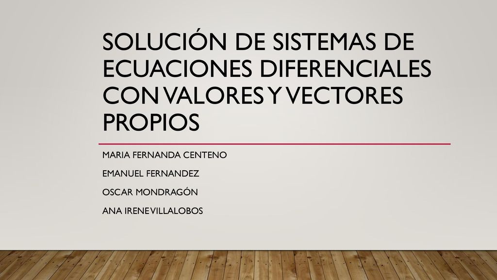 Solución de sistemas de ecuaciones diferenciales con Valores y vectores propios