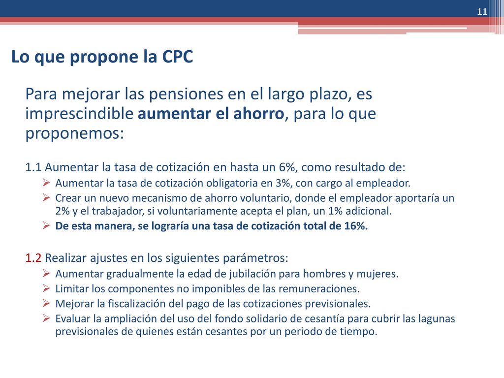 Lo que propone la CPC Para mejorar las pensiones en el largo plazo, es imprescindible aumentar el ahorro, para lo que proponemos: