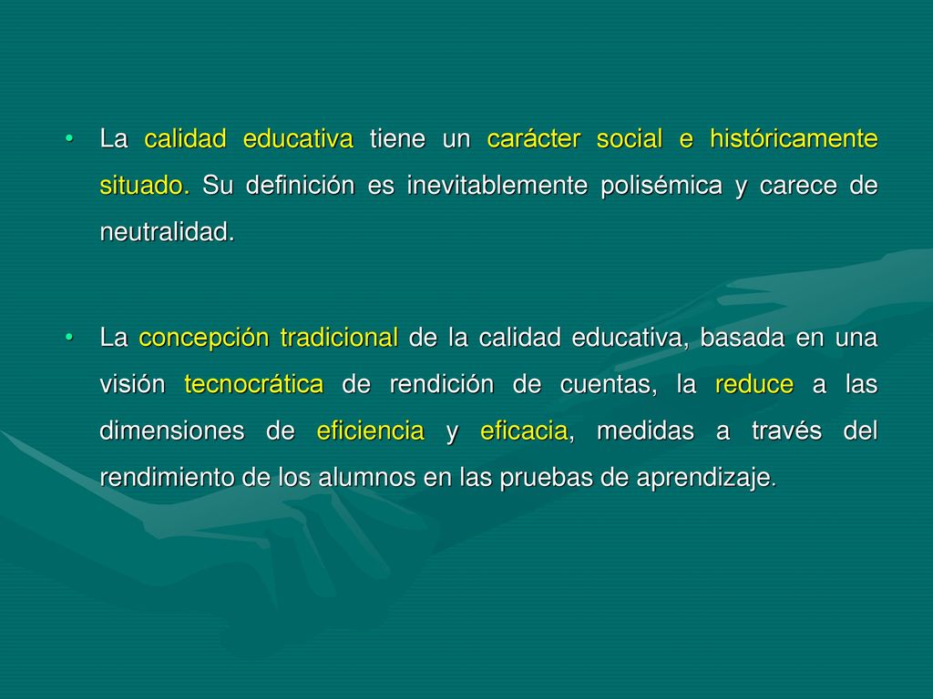 La calidad educativa tiene un carácter social e históricamente situado