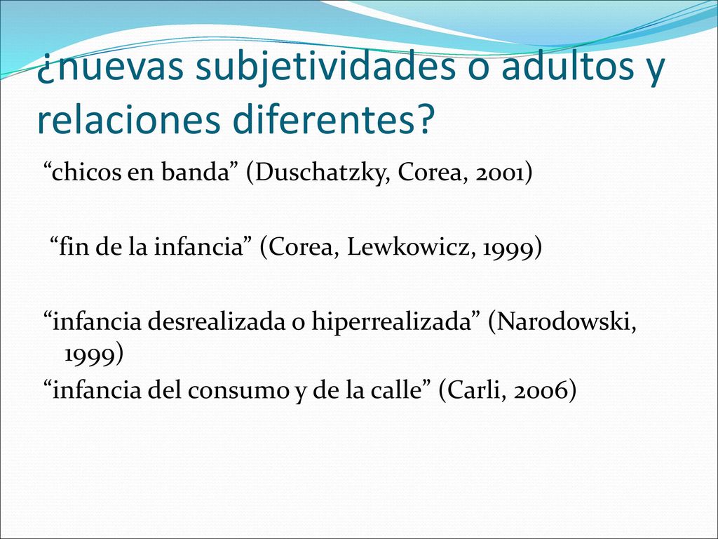 ¿nuevas subjetividades o adultos y relaciones diferentes