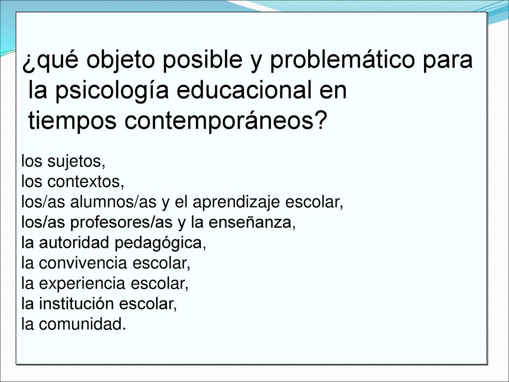 ¿qué objeto posible y problemático para la psicología educacional en