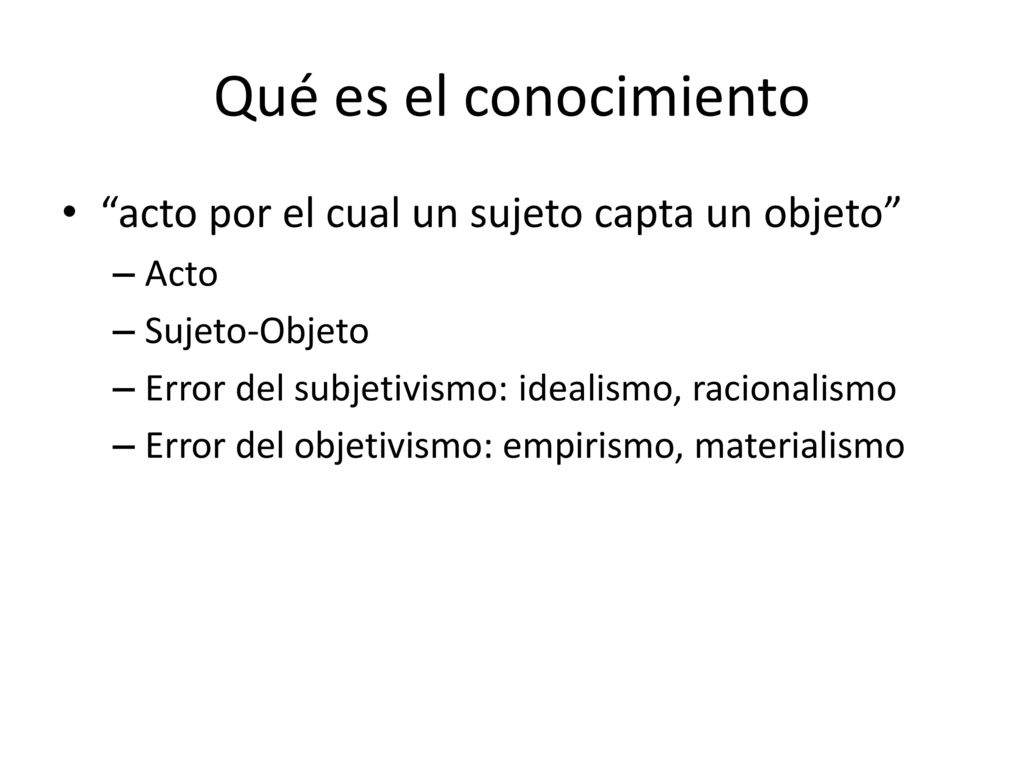 Qué es el conocimiento acto por el cual un sujeto capta un objeto
