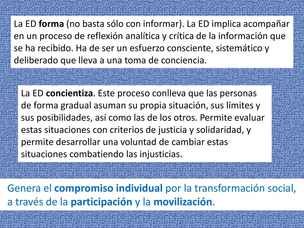 Genera el compromiso individual por la transformación social,