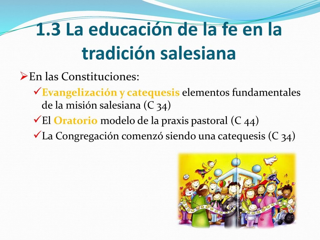 1.3 La educación de la fe en la tradición salesiana