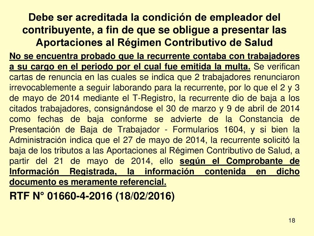 Debe ser acreditada la condición de empleador del contribuyente, a fin de que se obligue a presentar las Aportaciones al Régimen Contributivo de Salud