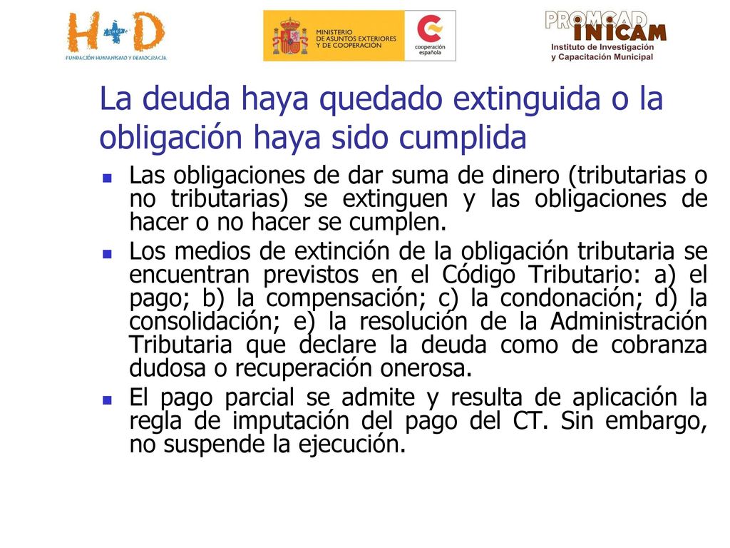 La deuda haya quedado extinguida o la obligación haya sido cumplida