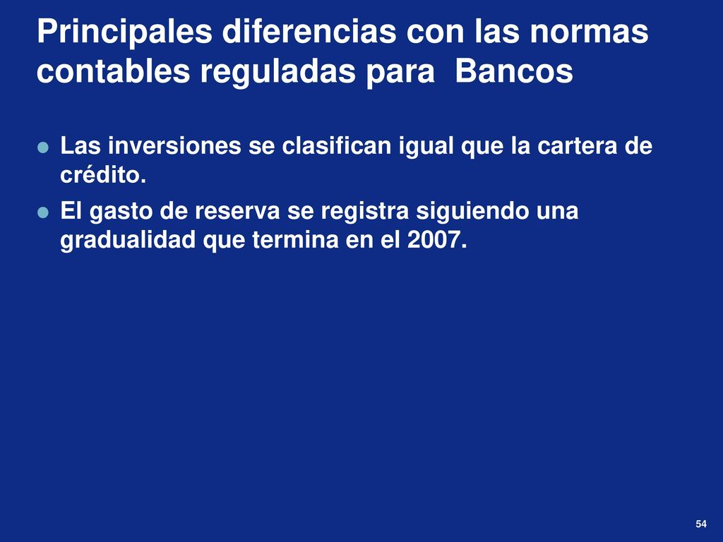 Principales diferencias con las normas contables reguladas para Bancos