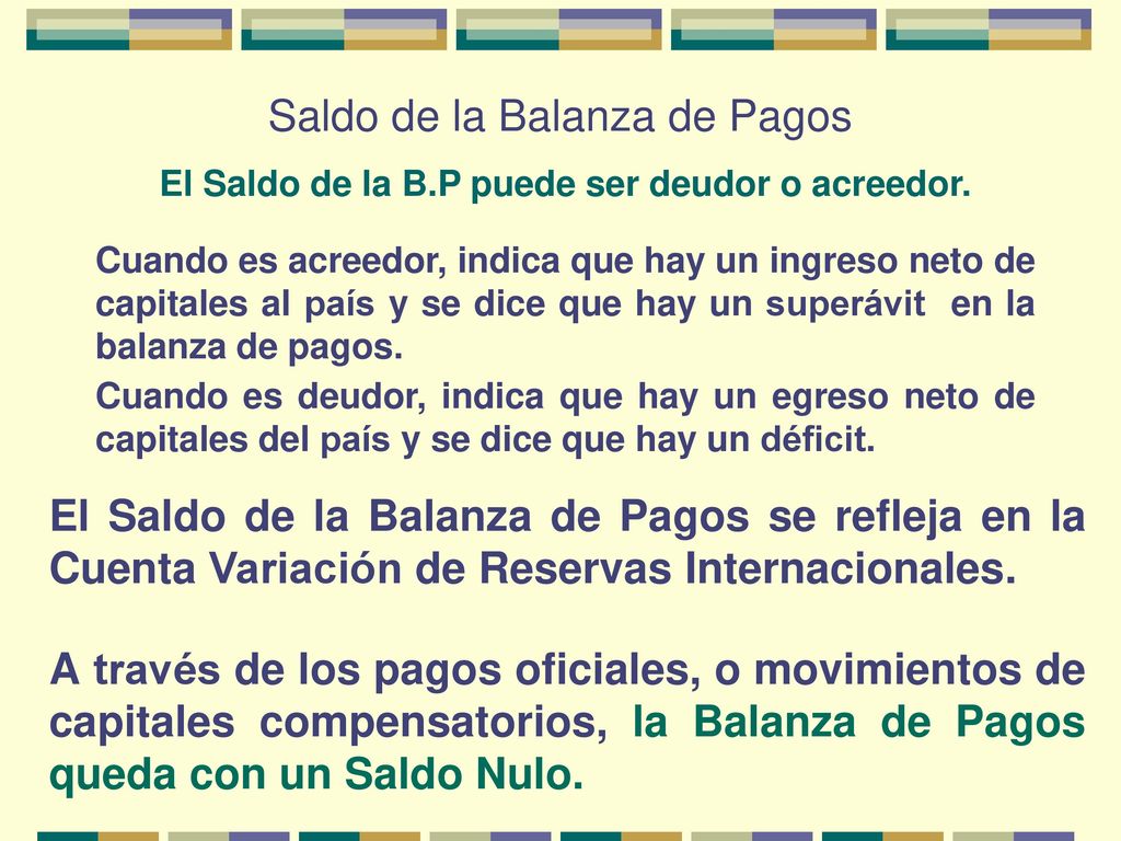 El Saldo de la B.P puede ser deudor o acreedor.