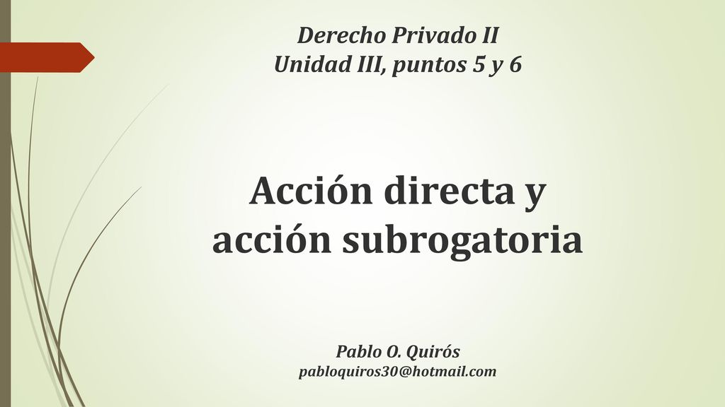 Derecho Privado II Unidad III, puntos 5 y 6 Acción directa y acción subrogatoria Pablo O.