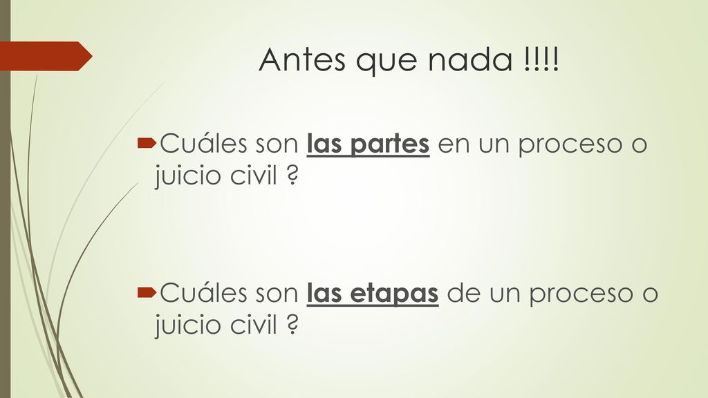 Antes que nada !!!. Cuáles son las partes en un proceso o juicio civil .