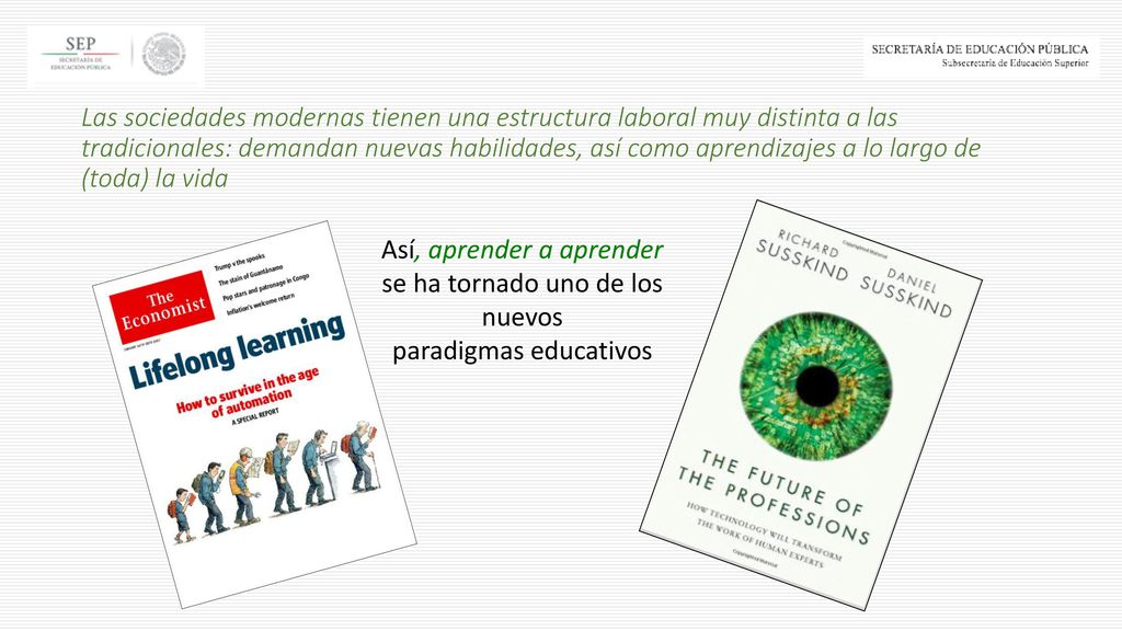 Así, aprender a aprender se ha tornado uno de los nuevos