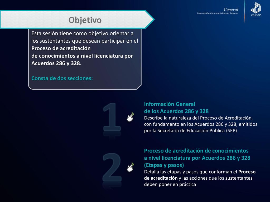 Objetivo Esta sesión tiene como objetivo orientar a los sustentantes que desean participar en el Proceso de acreditación.
