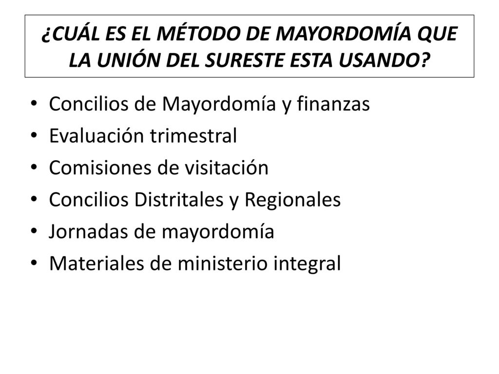¿CUÁL ES EL MÉTODO DE MAYORDOMÍA QUE LA UNIÓN DEL SURESTE ESTA USANDO