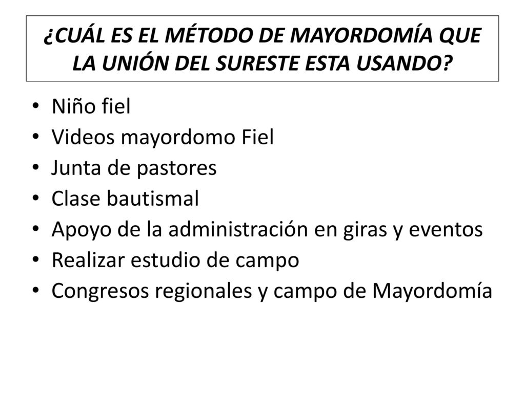 ¿CUÁL ES EL MÉTODO DE MAYORDOMÍA QUE LA UNIÓN DEL SURESTE ESTA USANDO