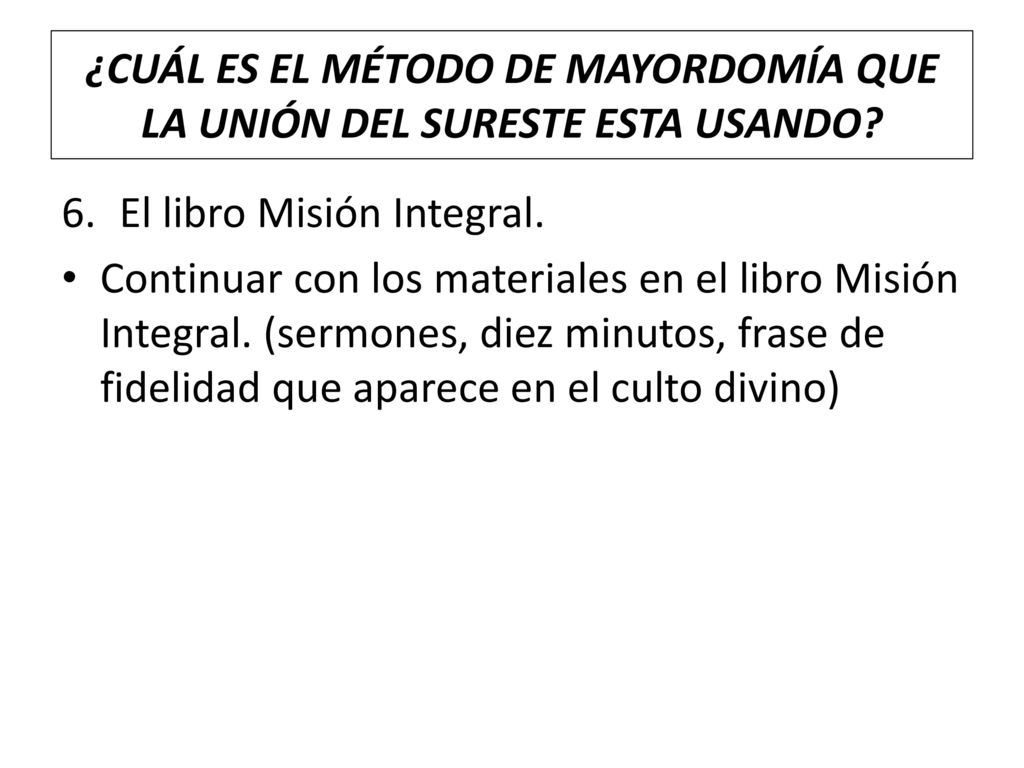 ¿CUÁL ES EL MÉTODO DE MAYORDOMÍA QUE LA UNIÓN DEL SURESTE ESTA USANDO