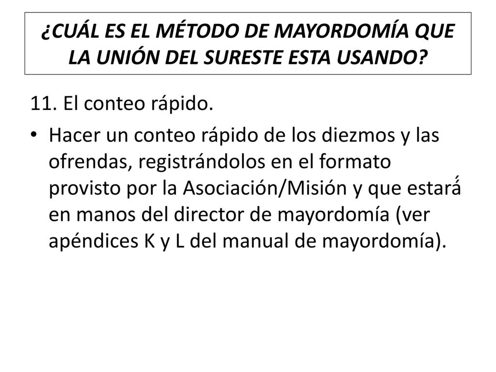 ¿CUÁL ES EL MÉTODO DE MAYORDOMÍA QUE LA UNIÓN DEL SURESTE ESTA USANDO