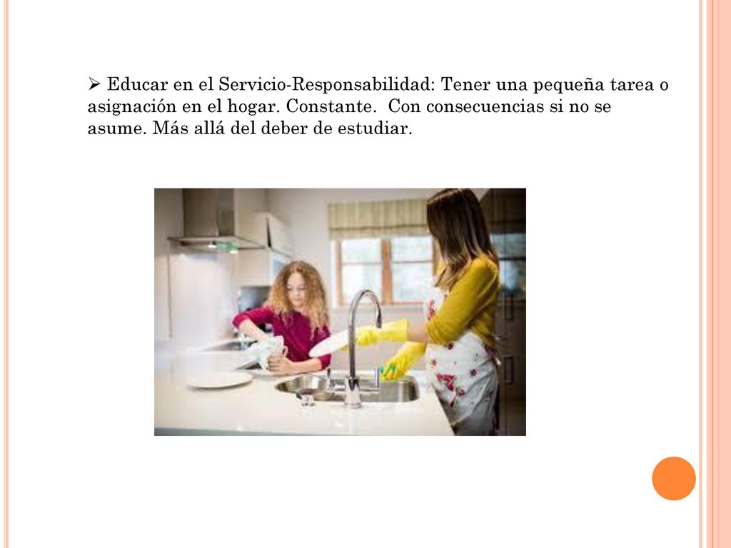 Educar en el Servicio-Responsabilidad: Tener una pequeña tarea o asignación en el hogar.