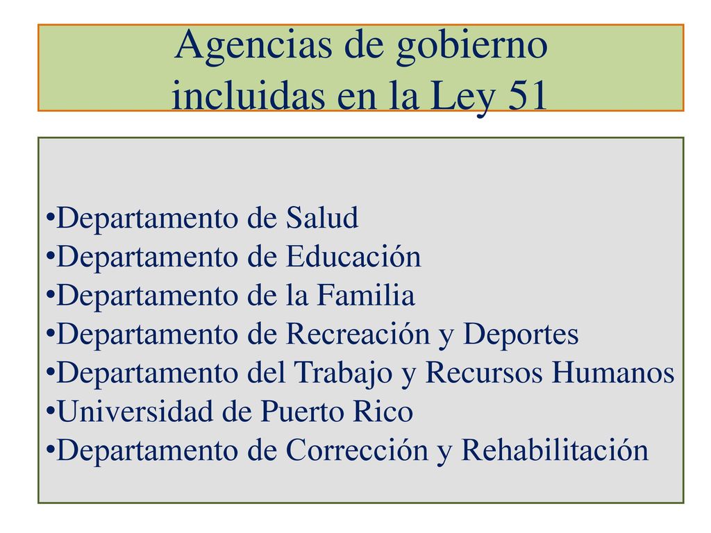 Agencias de gobierno incluidas en la Ley 51 Departamento de Salud