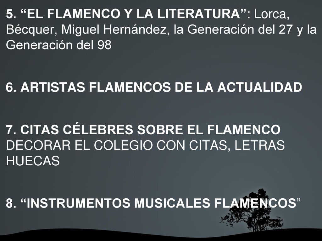 5. EL FLAMENCO Y LA LITERATURA : Lorca, Bécquer, Miguel Hernández, la Generación del 27 y la Generación del 98
