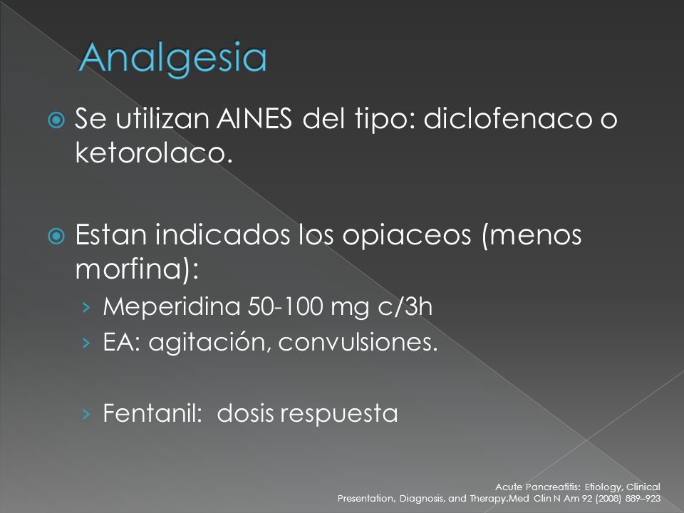 Analgesia Se utilizan AINES del tipo: diclofenaco o ketorolaco.