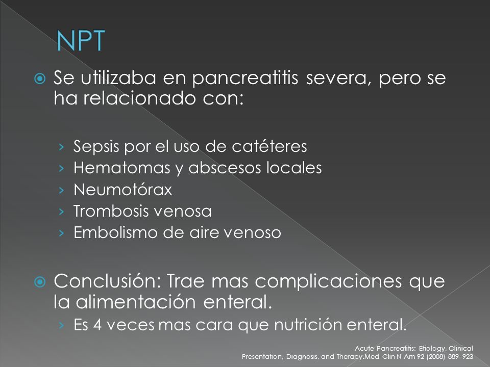 NPT Se utilizaba en pancreatitis severa, pero se ha relacionado con: