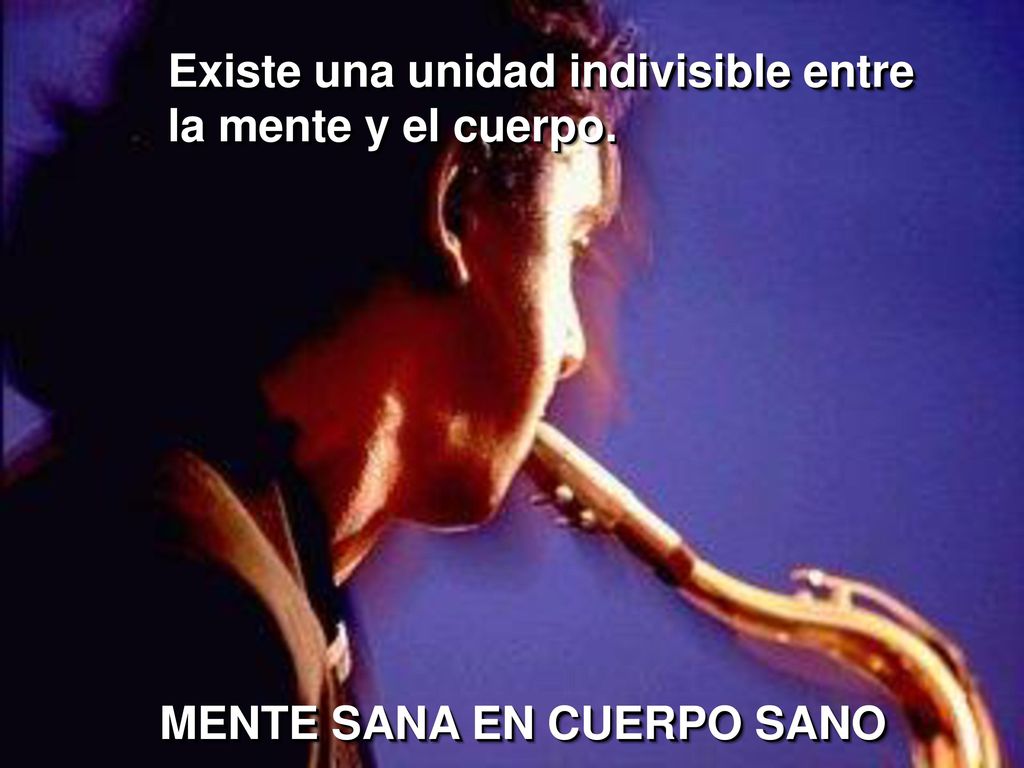 Existe una unidad indivisible entre la mente y el cuerpo.