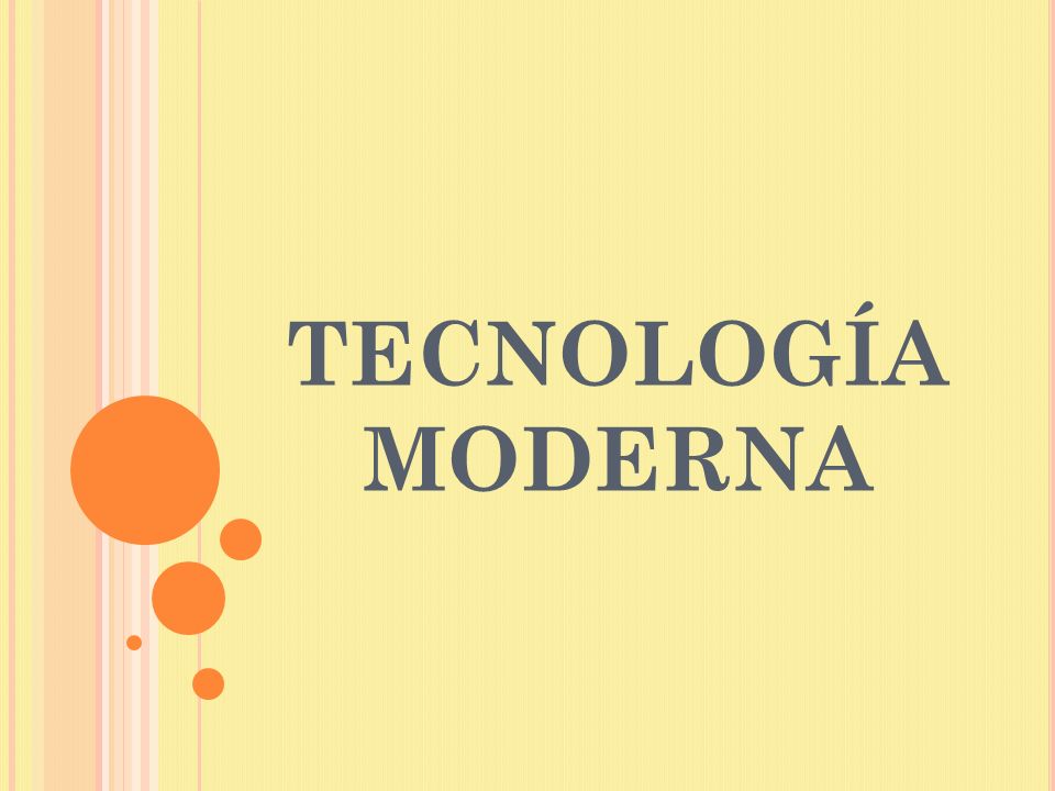 TECNOLOGÍA MODERNA
