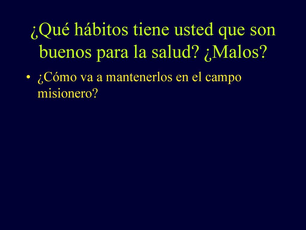 ¿Qué hábitos tiene usted que son buenos para la salud ¿Malos