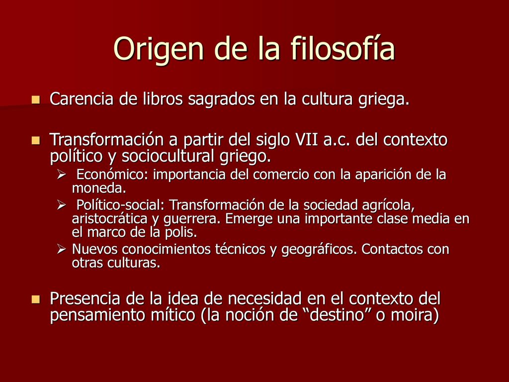 Origen de la filosofía Carencia de libros sagrados en la cultura griega.
