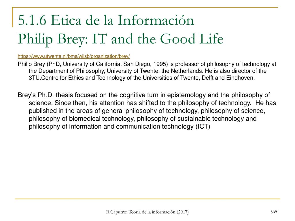 5.1.6 Etica de la Información Philip Brey: IT and the Good Life