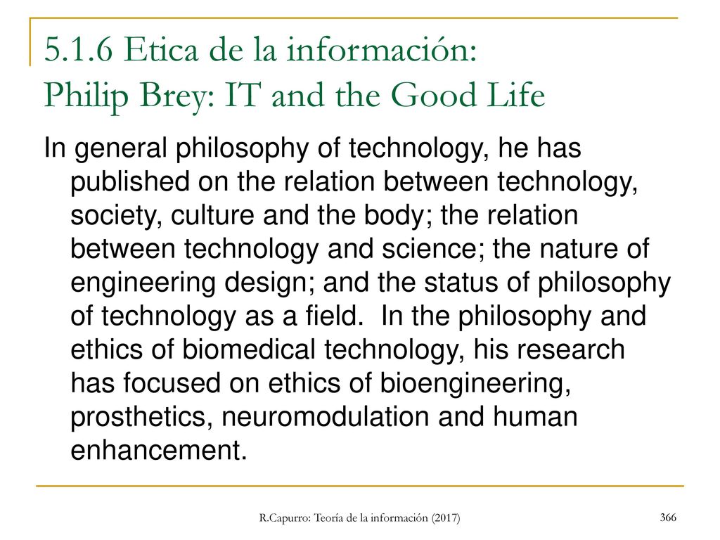 5.1.6 Etica de la información: Philip Brey: IT and the Good Life