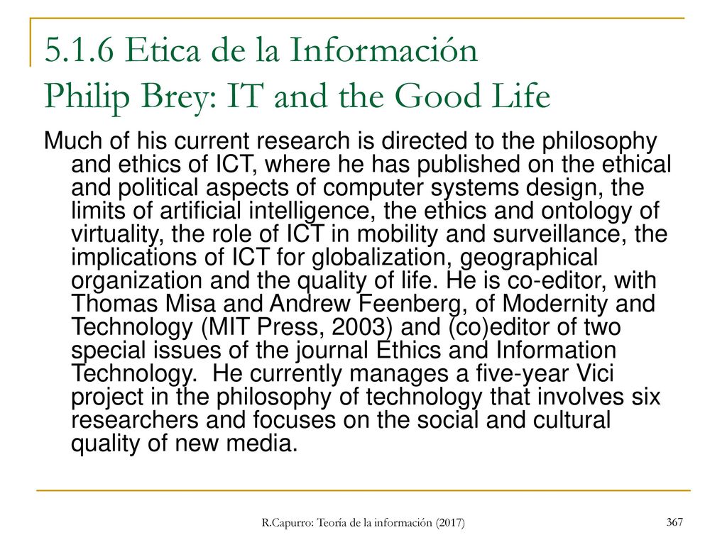 5.1.6 Etica de la Información Philip Brey: IT and the Good Life