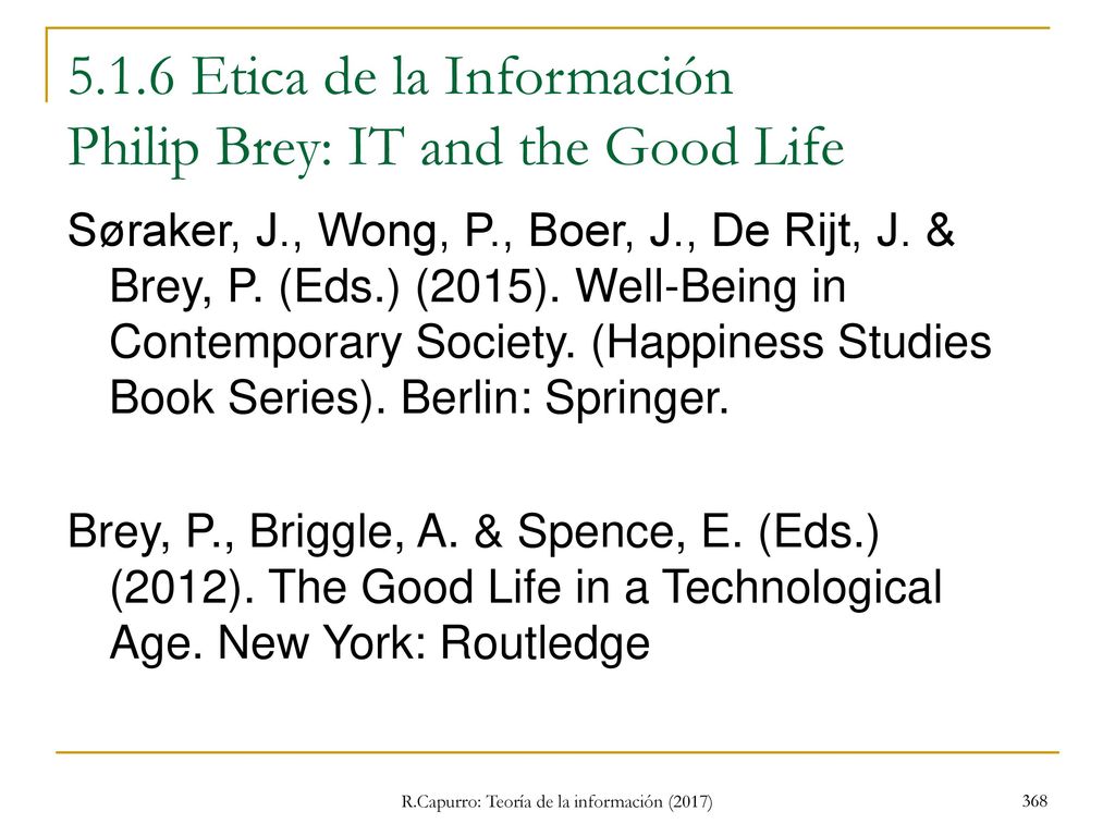 5.1.6 Etica de la Información Philip Brey: IT and the Good Life