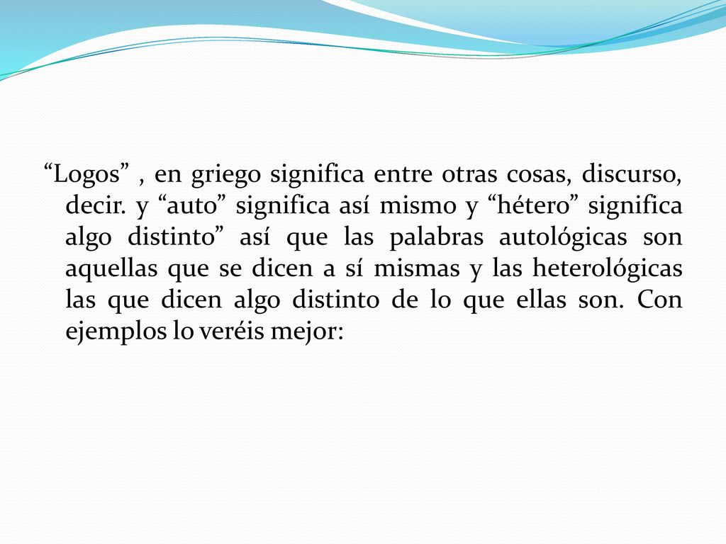 Logos , en griego significa entre otras cosas, discurso, decir
