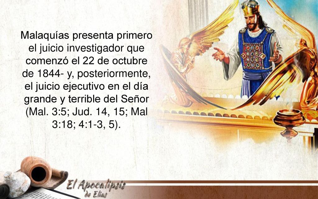 Malaquías presenta primero el juicio investigador que comenzó el 22 de octubre de y, posteriormente, el juicio ejecutivo en el día