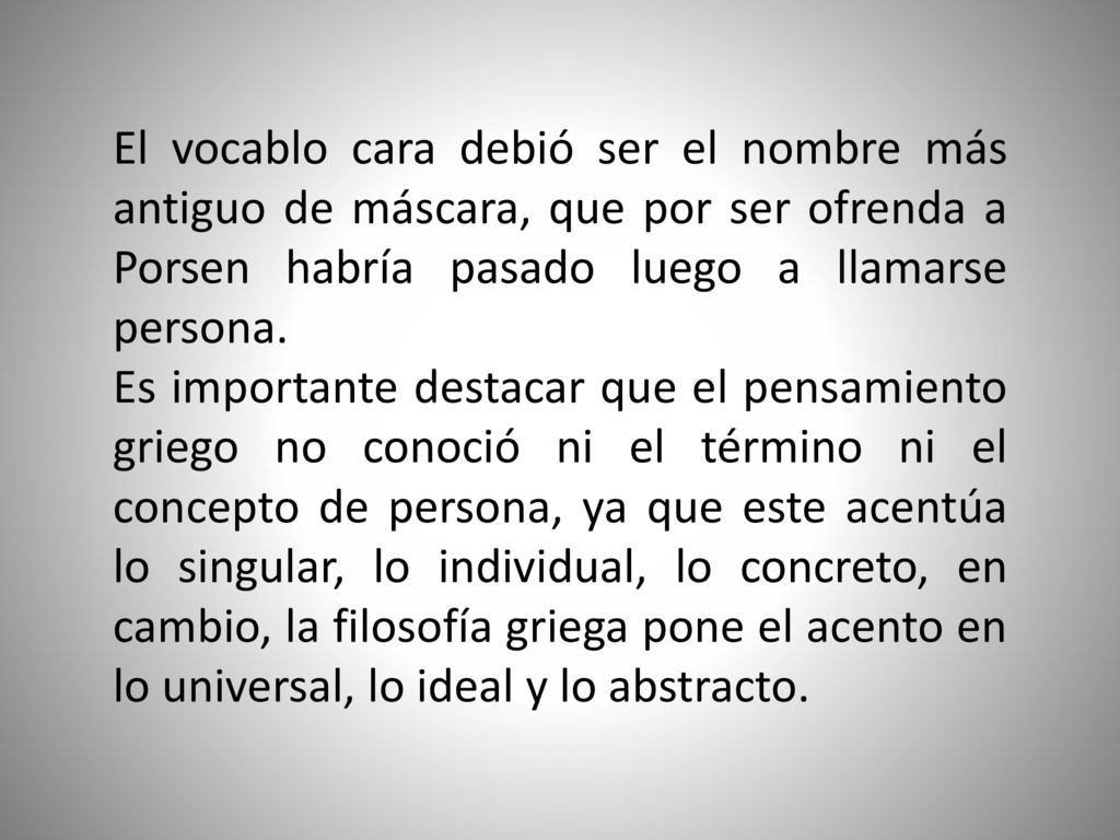 El vocablo cara debió ser el nombre más antiguo de máscara, que por ser ofrenda a Porsen habría pasado luego a llamarse persona.