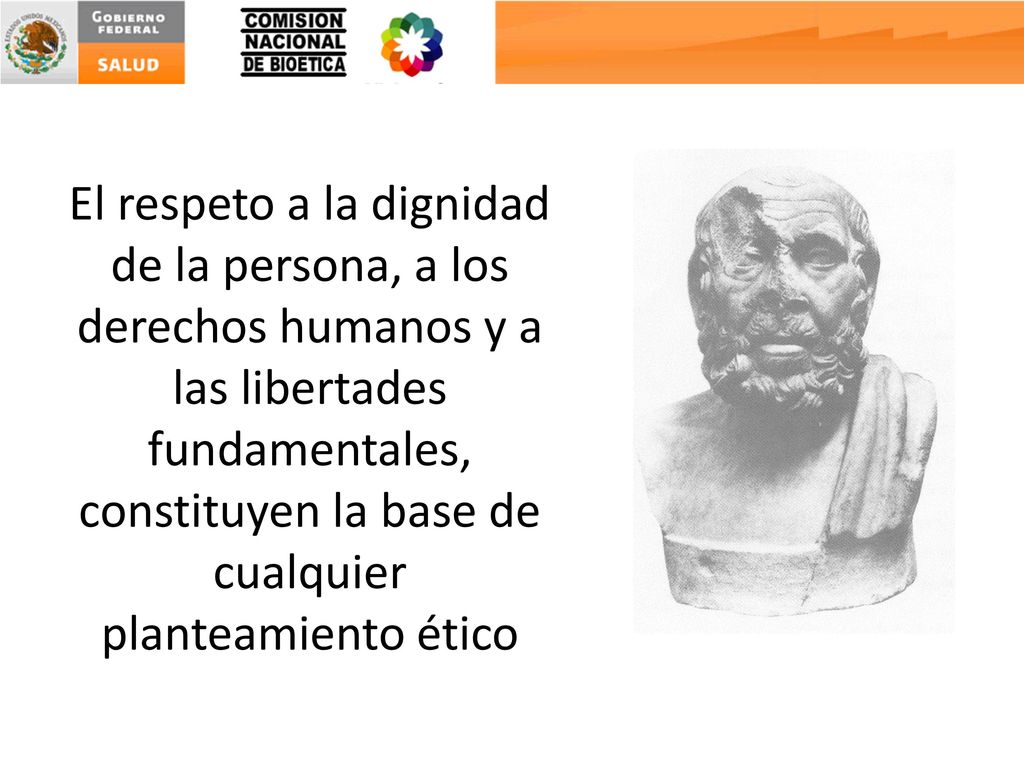 El respeto a la dignidad de la persona, a los derechos humanos y a las libertades fundamentales, constituyen la base de cualquier planteamiento ético