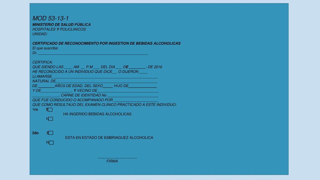 MOD MINISTERIO DE SALUD PÚBLICA. HOSPITALES Y POLICLINICOS. UNIDAD: CERTIFICADO DE RECONOCIMIENTO POR INGESTION DE BEBIDAS ALCOHOLICAS.