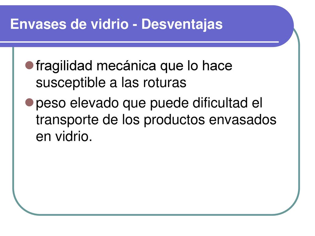 Envases de vidrio - Desventajas