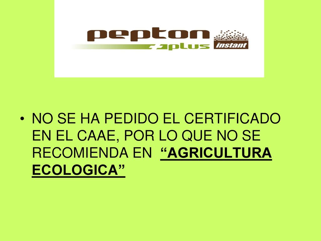 NO SE HA PEDIDO EL CERTIFICADO EN EL CAAE, POR LO QUE NO SE RECOMIENDA EN AGRICULTURA ECOLOGICA